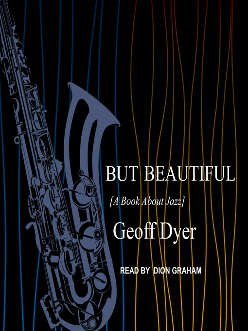 Title details for But Beautiful by Geoff Dyer - Available